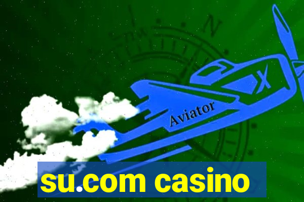 su.com casino